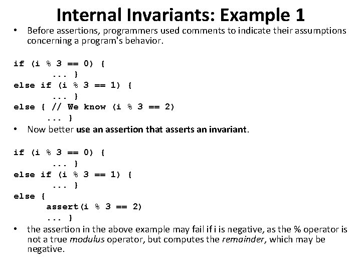 Internal Invariants: Example 1 • Before assertions, programmers used comments to indicate their assumptions