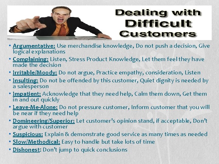  • Argumentative: Use merchandise knowledge, Do not push a decision, Give logical explanations