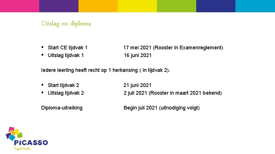 Uitslag en diploma • • Start CE tijdvak 1 Uitslag tijdvak 1 17 mei