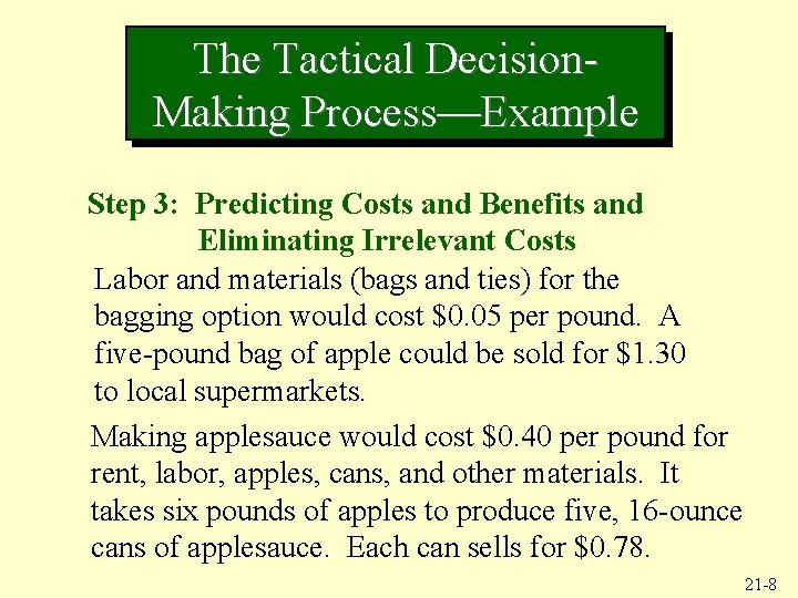 The Tactical Decision. Making Process—Example Step 3: Predicting Costs and Benefits and Eliminating Irrelevant