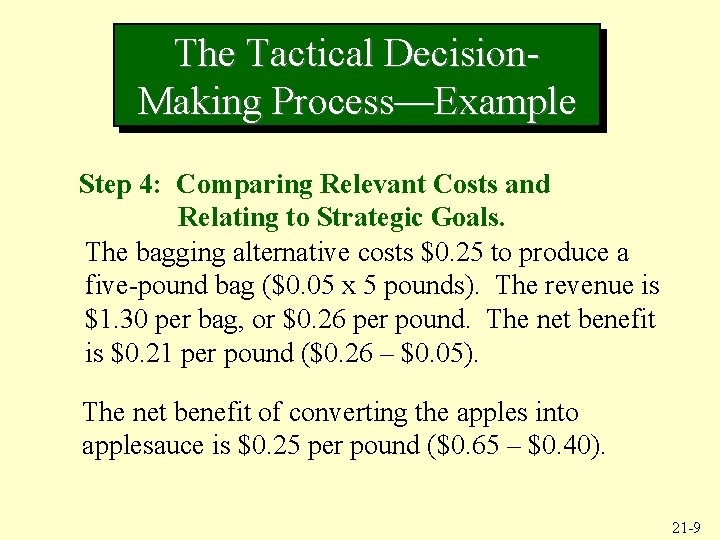 The Tactical Decision. Making Process—Example Step 4: Comparing Relevant Costs and Relating to Strategic