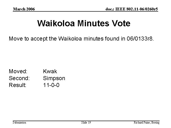 March 2006 doc. : IEEE 802. 11 -06/0260 r 5 Waikoloa Minutes Vote Move