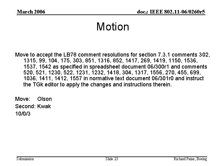 March 2006 doc. : IEEE 802. 11 -06/0260 r 5 Motion Move to accept