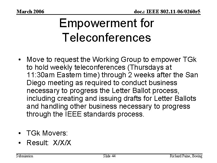 March 2006 doc. : IEEE 802. 11 -06/0260 r 5 Empowerment for Teleconferences •