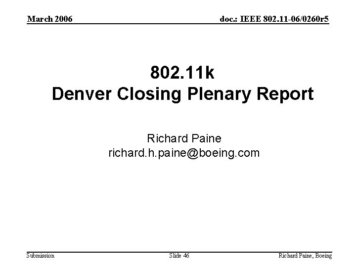 March 2006 doc. : IEEE 802. 11 -06/0260 r 5 802. 11 k Denver
