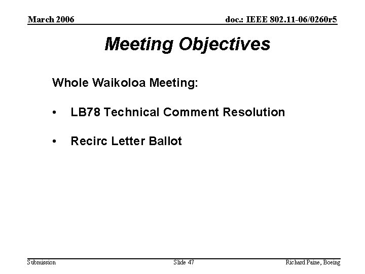 March 2006 doc. : IEEE 802. 11 -06/0260 r 5 Meeting Objectives Whole Waikoloa