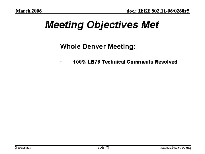 March 2006 doc. : IEEE 802. 11 -06/0260 r 5 Meeting Objectives Met Whole
