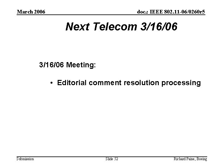 March 2006 doc. : IEEE 802. 11 -06/0260 r 5 Next Telecom 3/16/06 Meeting: