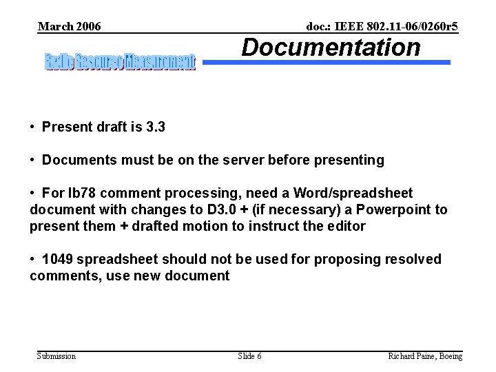 March 2006 doc. : IEEE 802. 11 -06/0260 r 5 Documentation • Present draft