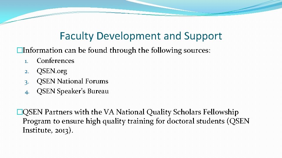 Faculty Development and Support �Information can be found through the following sources: 1. Conferences