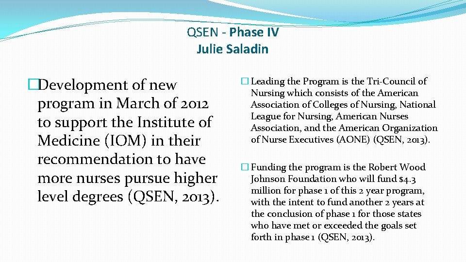 QSEN - Phase IV Julie Saladin �Development of new program in March of 2012