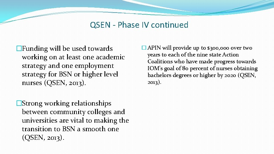 QSEN - Phase IV continued �Funding will be used towards working on at least