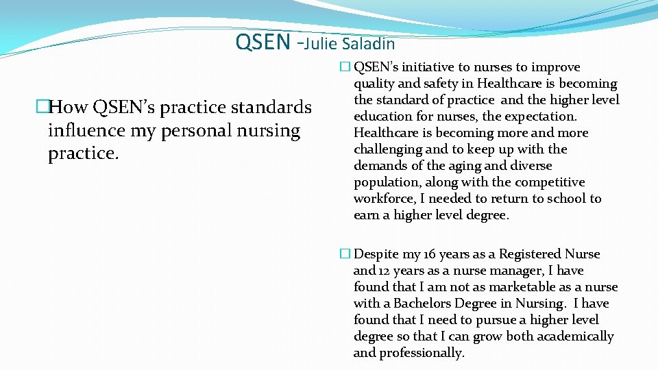 QSEN -Julie Saladin �How QSEN’s practice standards influence my personal nursing practice. � QSEN’s