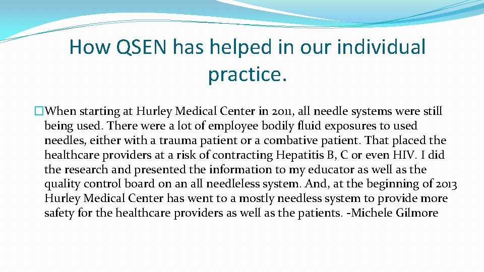 How QSEN has helped in our individual practice. �When starting at Hurley Medical Center