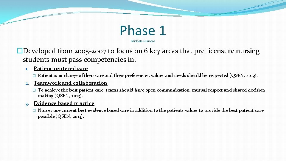 Phase 1 Michele GIlmore �Developed from 2005 -2007 to focus on 6 key areas