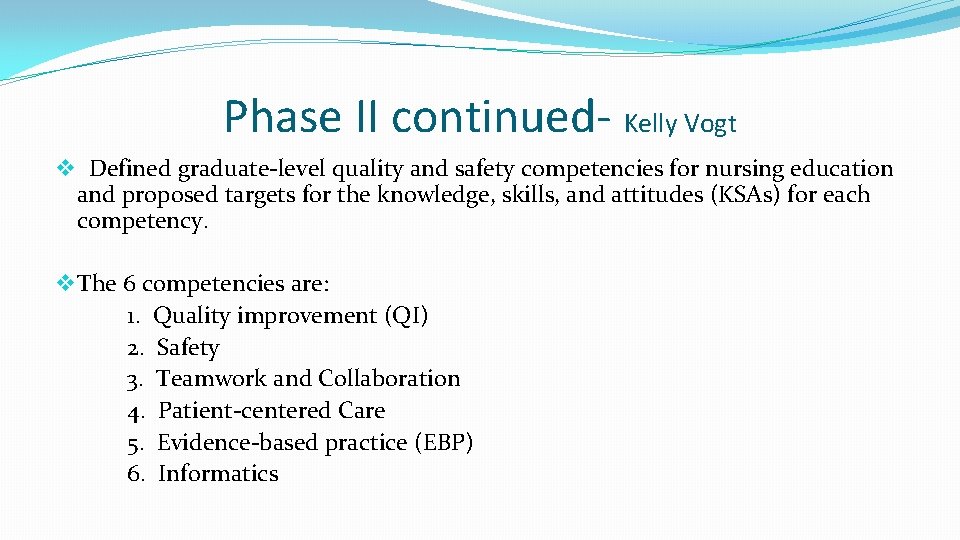 Phase II continued- Kelly Vogt v Defined graduate-level quality and safety competencies for nursing