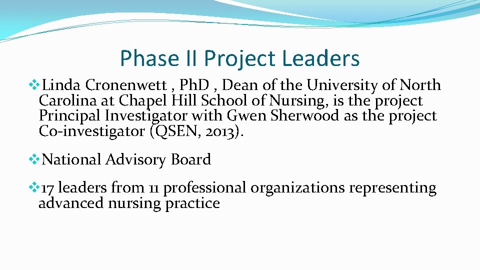 Phase II Project Leaders v. Linda Cronenwett , Ph. D , Dean of the
