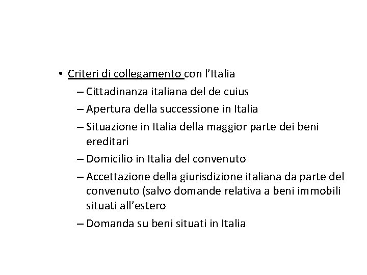  • Criteri di collegamento con l’Italia – Cittadinanza italiana del de cuius –