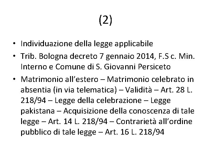 (2) • Individuazione della legge applicabile • Trib. Bologna decreto 7 gennaio 2014, F.