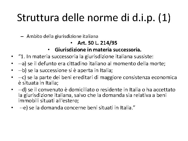 Struttura delle norme di d. i. p. (1) – Ambito della giurisdizione italiana •