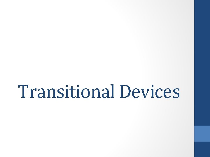 Transitional Devices 