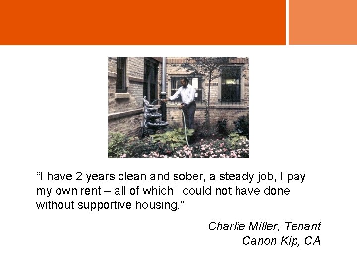 “I have 2 years clean and sober, a steady job, I pay my own
