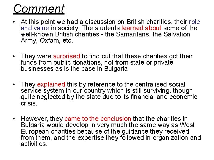 Comment • At this point we had a discussion on British charities, their role