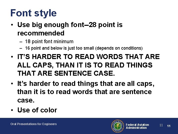 Font style • Use big enough font--28 point is recommended – 18 point font