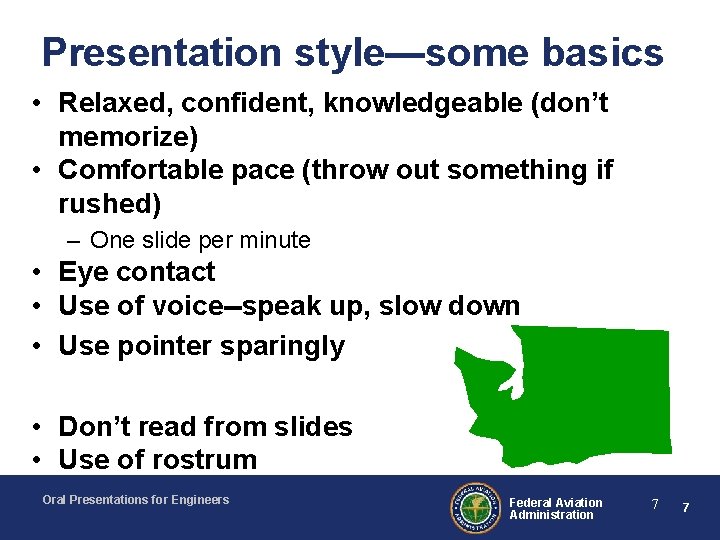 Presentation style—some basics • Relaxed, confident, knowledgeable (don’t memorize) • Comfortable pace (throw out