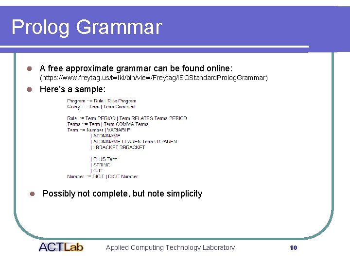 Prolog Grammar l A free approximate grammar can be found online: (https: //www. freytag.