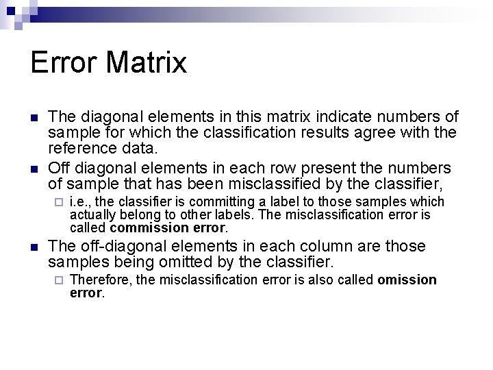 Error Matrix n n The diagonal elements in this matrix indicate numbers of sample