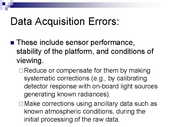 Data Acquisition Errors: n These include sensor performance, stability of the platform, and conditions