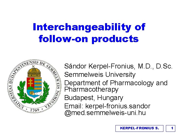 Interchangeability of follow-on products Sándor Kerpel-Fronius, M. D. , D. Sc. Semmelweis University Department