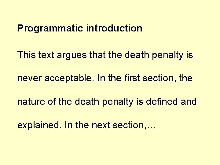 Programmatic introduction This text argues that the death penalty is never acceptable. In the