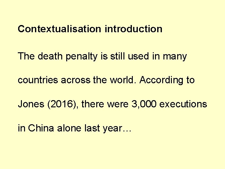 Contextualisation introduction The death penalty is still used in many countries across the world.