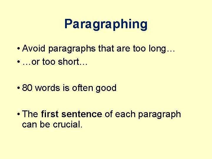 Paragraphing • Avoid paragraphs that are too long… • …or too short… • 80