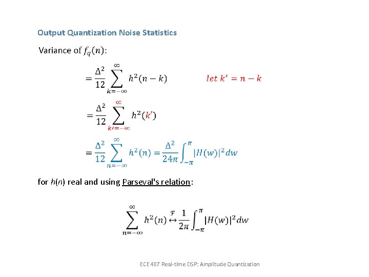Output Quantization Noise Statistics for h(n) real and using Parseval's relation: ECE 487 Real-time