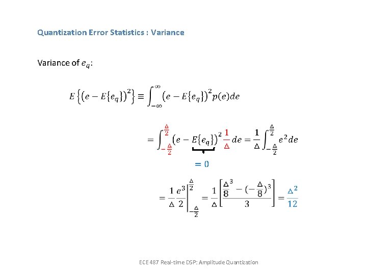 Quantization Error Statistics : Variance ECE 487 Real-time DSP: Amplitude Quantization 
