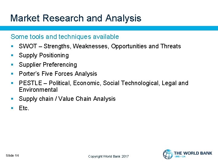 Market Research and Analysis Some tools and techniques available § § § SWOT –