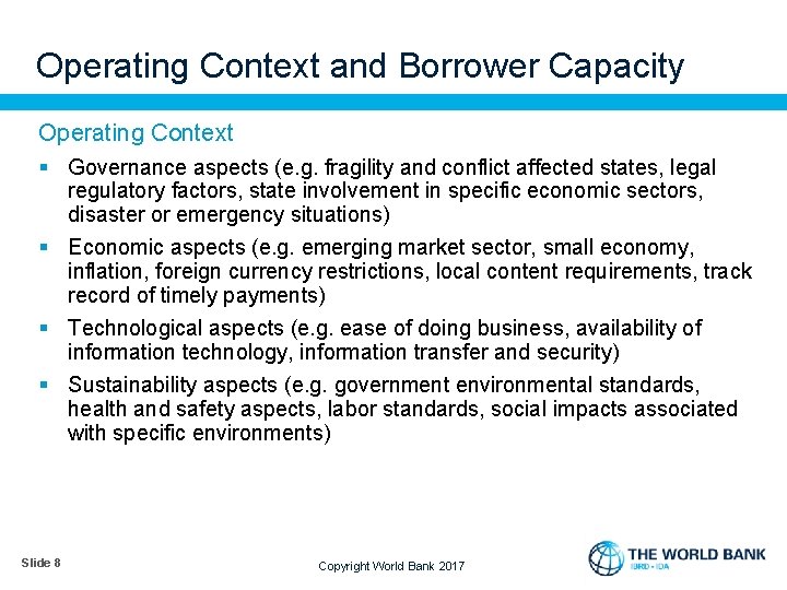 Operating Context and Borrower Capacity Operating Context § Governance aspects (e. g. fragility and