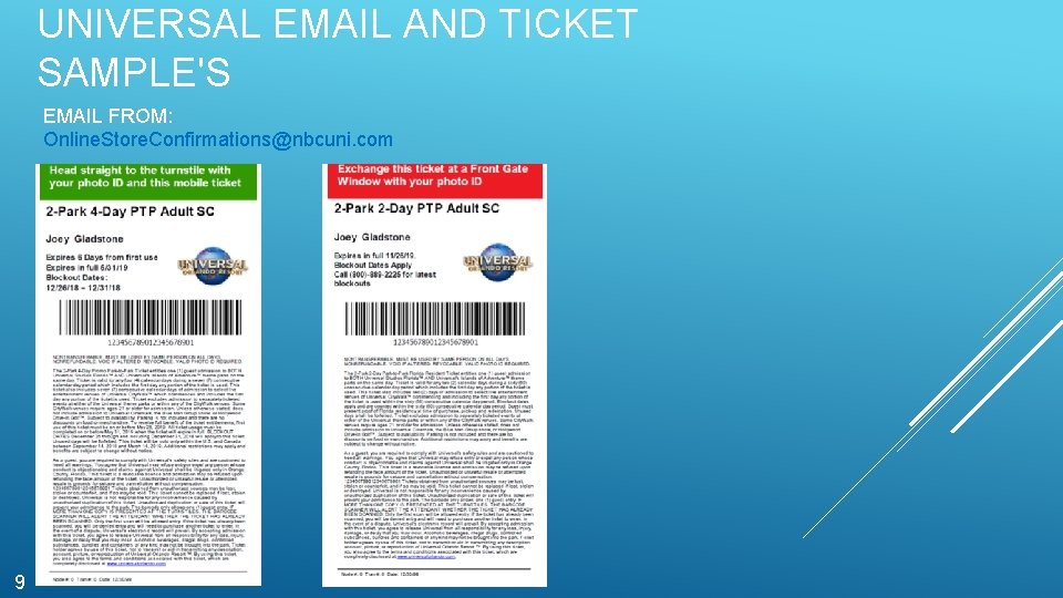 UNIVERSAL EMAIL AND TICKET SAMPLE'S EMAIL FROM: Online. Store. Confirmations@nbcuni. com 9 