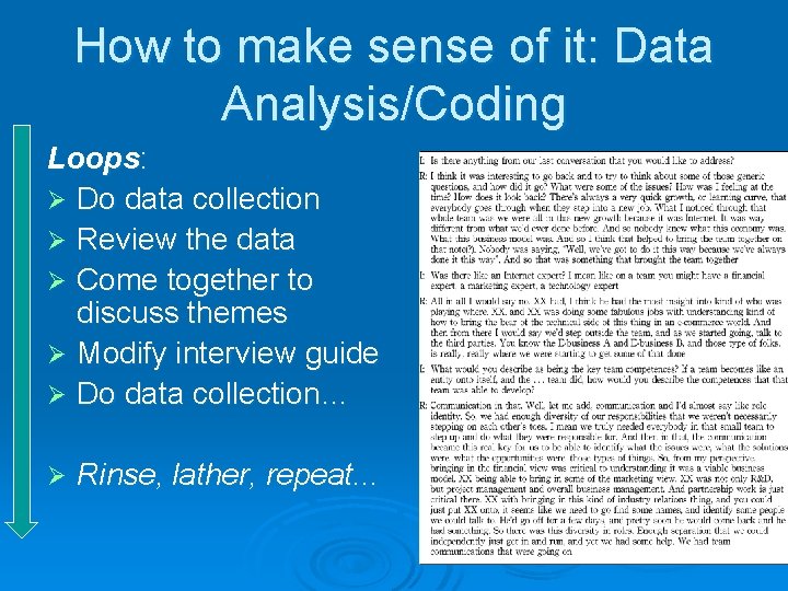 How to make sense of it: Data Analysis/Coding Loops: Ø Do data collection Ø