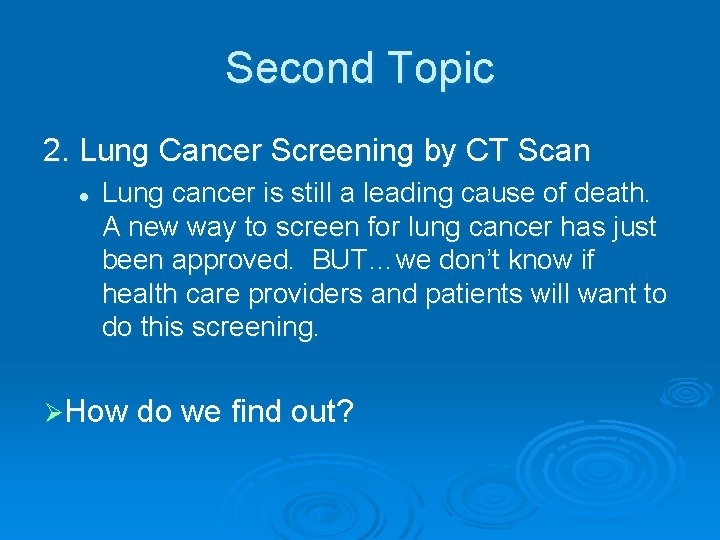 Second Topic 2. Lung Cancer Screening by CT Scan l Lung cancer is still