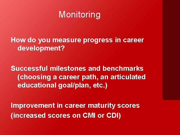 Monitoring How do you measure progress in career development? Successful milestones and benchmarks (choosing