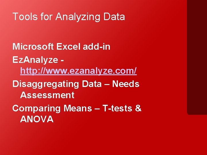 Tools for Analyzing Data Microsoft Excel add-in Ez. Analyze http: //www. ezanalyze. com/ Disaggregating