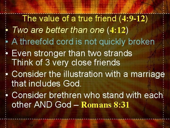  • • • The value of a true friend (4: 9 -12) Two
