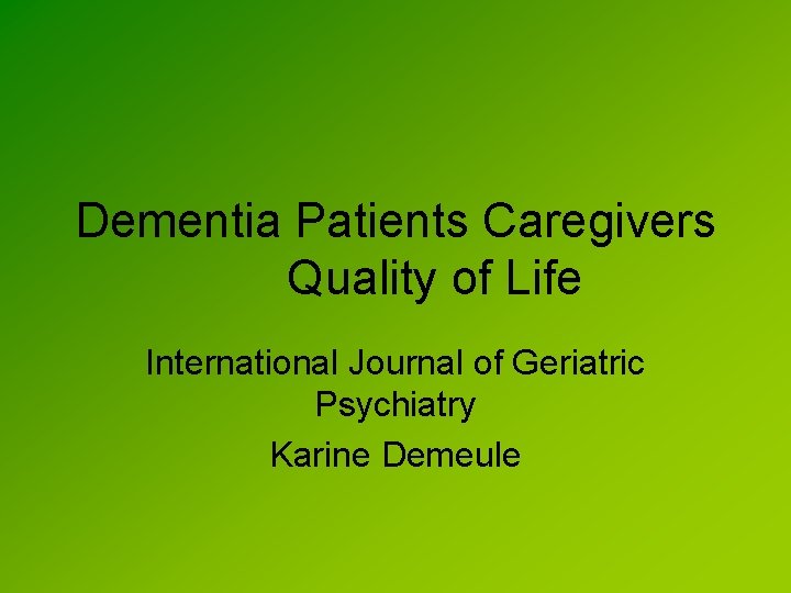 Dementia Patients Caregivers Quality of Life International Journal of Geriatric Psychiatry Karine Demeule 