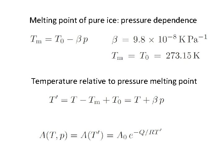 Melting point of pure ice: pressure dependence Temperature relative to pressure melting point 