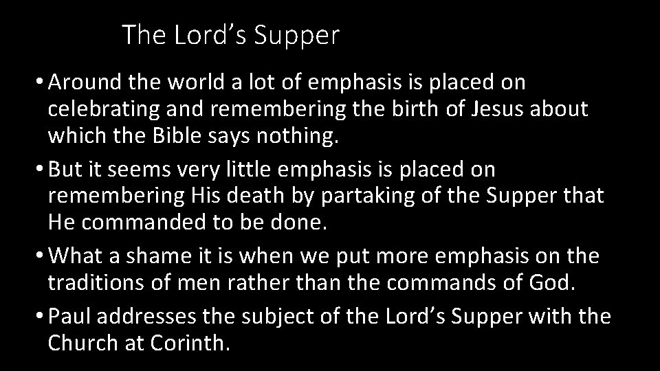 The Lord’s Supper • Around the world a lot of emphasis is placed on