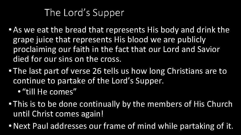 The Lord’s Supper • As we eat the bread that represents His body and